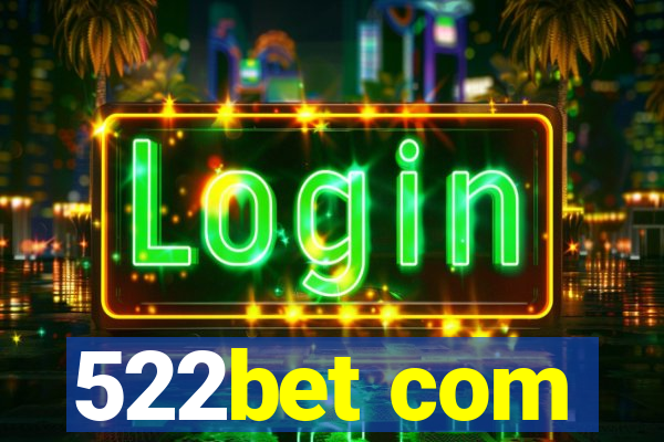 522bet com